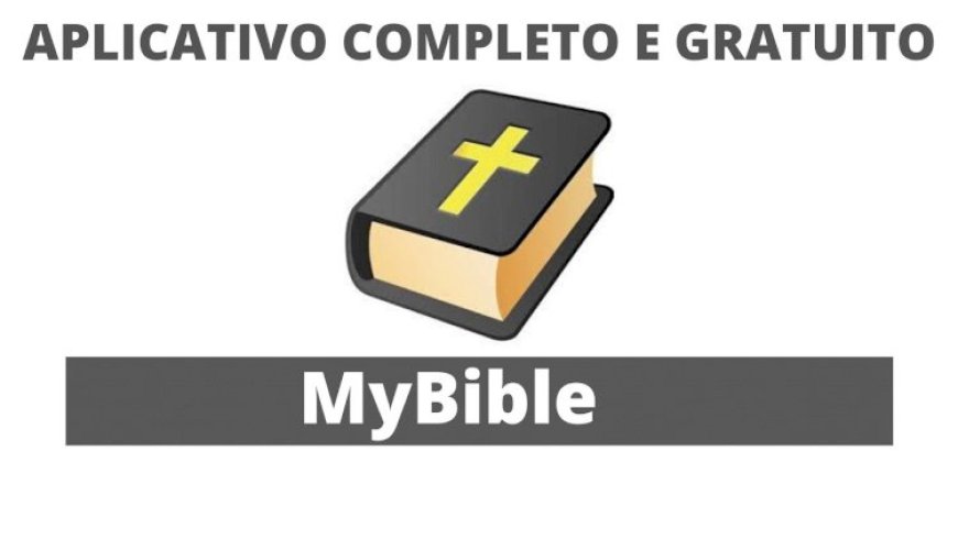 MyBible: O Aplicativo que Traz a Palavra de Deus para o Seu Dispositivo